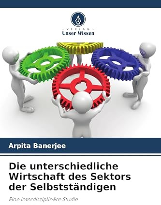 Die unterschiedliche Wirtschaft des Sektors der Selbstständigen: Eine interdisziplinäre Studie