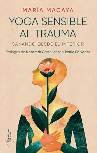 Yoga sensible al trauma: Sanando desde el interior