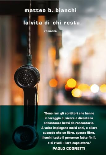 La vita di chi resta (Scrittori italiani e stranieri)