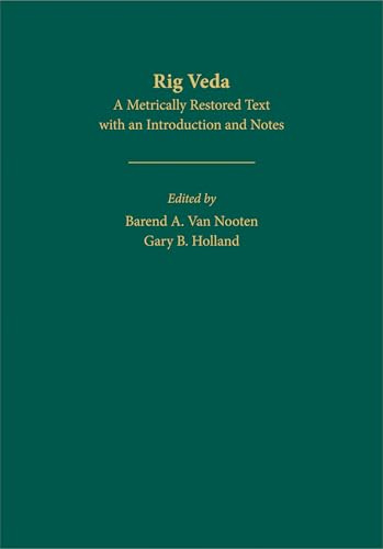 Rig Veda: A Metrically Restored Text with an Introduction and Notes | Edited by Barend A. Van Nooten and Gary B. Holland