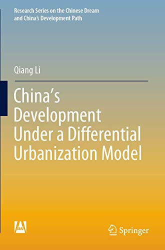 China’s Development Under a Differential Urbanization Model (Research Series on the Chinese Dream and China’s Development Path)