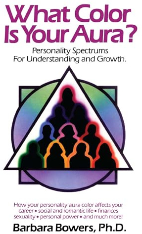 What Color is Your Aura?: Personality Spectrums for Understanding and Growth