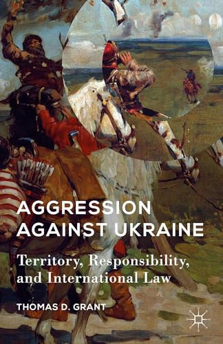 Aggression against Ukraine: Territory, Responsibility, and International Law
