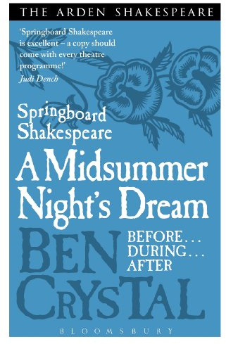 Springboard Shakespeare: A Midsummer Night's Dream: Before--During--After