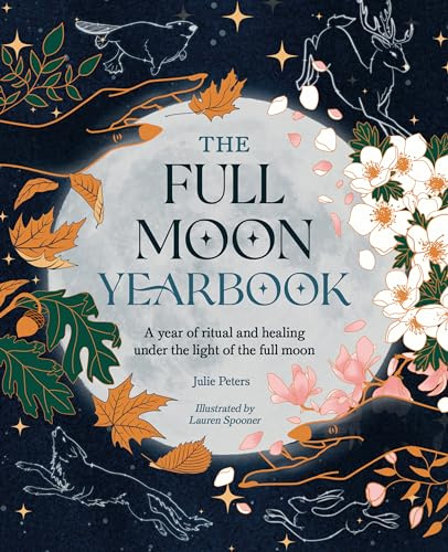 The Full Moon Yearbook: A year of ritual and healing under the light of the full moon (Verbena Yearbooks)