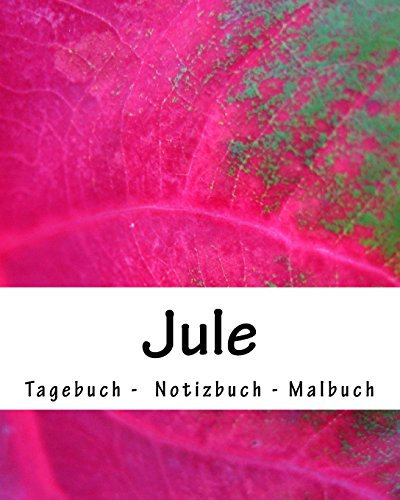 Jule - Tagebuch - Notizbuch - Malbuch: Namensbuch Geschenkbuch weiblicher Vorname Jule