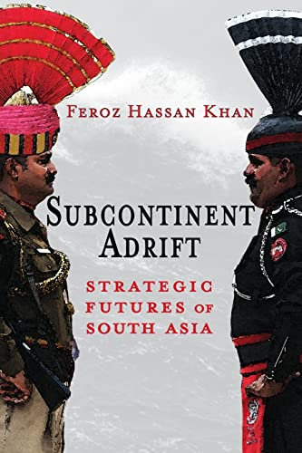 Subcontinent Adrift: Strategic Futures of South Asia (Rapid Communications in Conflict & Security Series)