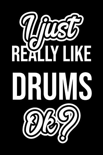 I Just Really Like Drums Ok?: Christmas Gift for Drums lover | Funny Drums Journal | Nice 2019 Christmas Present for Drums | 6x9inch 120 pages