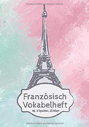 Französisch Vokabelheft: A5, 3 Spalten, 25 Blatt
