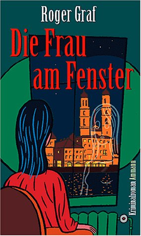 Die Frau am Fenster: Roman
