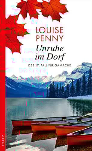 Unruhe im Dorf: Der 17. Fall für Armand Gamache (Ein Fall für Gamache)