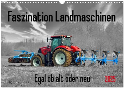 Faszination Landmaschinen - Egal ob alt oder neu (Wandkalender 2025 DIN A3 quer), CALVENDO Monatskalender: Nostalgische und moderne Traktoren in Szene gesetzt (CALVENDO Technologie)