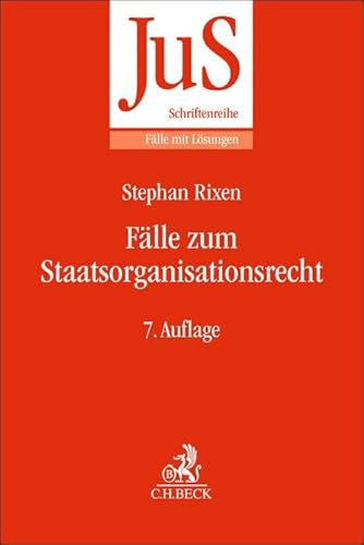 Fälle zum Staatsorganisationsrecht (JuS-Schriftenreihe/Fälle mit Lösungen)