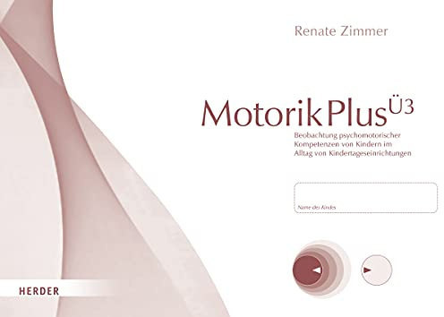 MotorikPlus Ü3 [10 Bögen]: Beobachtung motorischer, sensorischer, emotionaler, sozialer und kognitiver Kompetenzen von Kindern im Alltag von ... von 3;0 bis 6;11 Jahren. 10 Beobachtungsbögen
