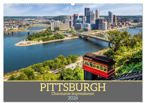 PITTSBURGH Charmante Impressionen (Wandkalender 2026 DIN A2 quer), CALVENDO Monatskalender: Ein Blick auf die Stadt der Brücken (CALVENDO Orte)