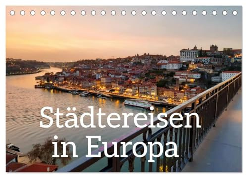 Städtereisen in Europa (Tischkalender 2026 DIN A5 quer), CALVENDO Monatskalender: Städtereisen bieten einen Einblick in historische ... unterschiedlichen Kulturen. (CALVENDO Orte)