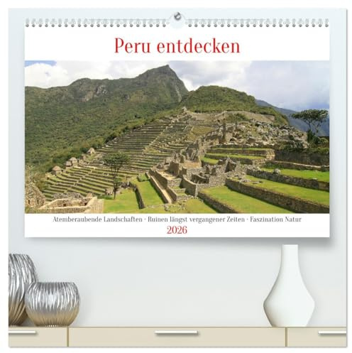 Peru entdecken (hochwertiger Premium Wandkalender 2026 DIN A2 quer), Kunstdruck in Hochglanz: Begleiten Sie mich auf einer Reise durch Peru. (CALVENDO Orte)