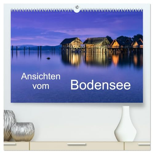 Ansichten vom Bodensee (hochwertiger Premium Wandkalender 2026 DIN A2 quer), Kunstdruck in Hochglanz: Ansichten vom wunderschönen Bodensee (CALVENDO Orte)