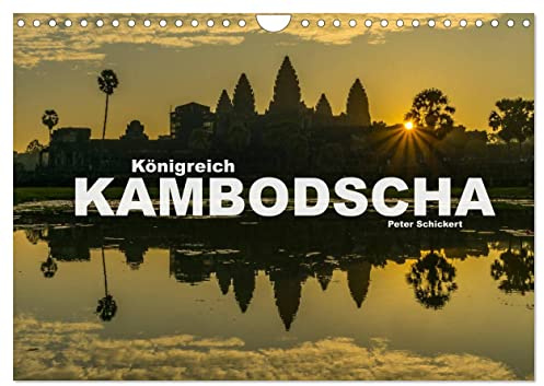 Königreich Kambodscha (Wandkalender 2026 DIN A4 quer), CALVENDO Monatskalender: Das faszinierende südostasiatische Land in einem Kalender vom Reisefotografen Peter Schickert (CALVENDO Orte)