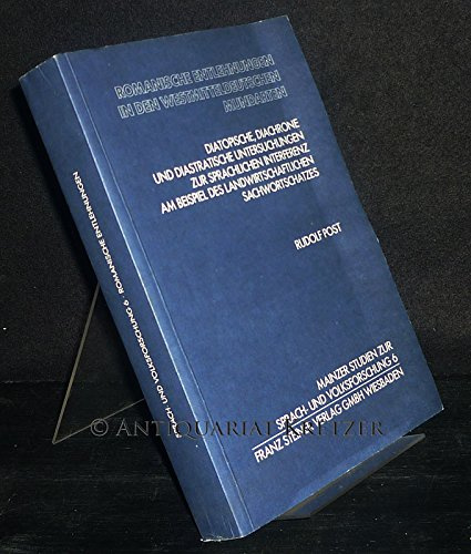 Romanische Entlehnungen in den westmitteldeutschen Mundarten: Diatopische, diachrone und diastratische Untersuchungen zur sprachlichen Interferenz am ... Studien zur Sprach- und Volksforschung)