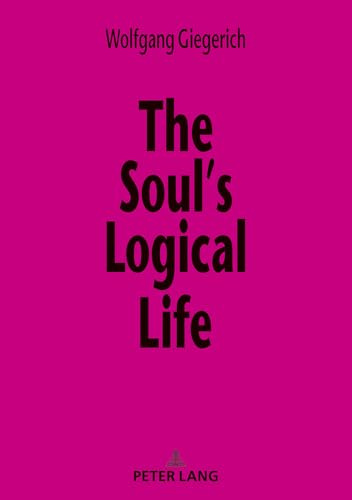 The Soul’s Logical Life: Towards a Rigorous Notion of Psychology