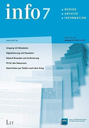 Info 7: Information und Dokumentation in Archiven, Medienbanken, Datenbanken. Jahrgang 34, Heft 3/2019