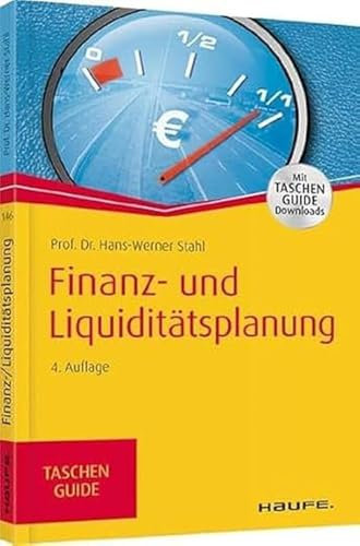 Finanz- und Liquiditätsplanung: Mit TaschenGuide Downloads (Haufe TaschenGuide)