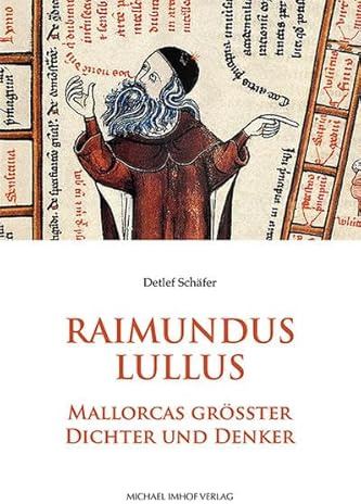 Raimundus Lullus: Mallorcas größter Dichter und Denker - Roman-Biographie