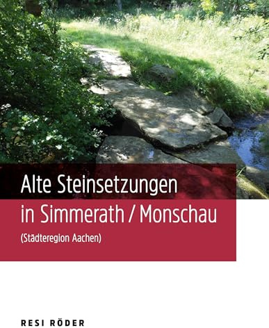 Alte Steinsetzungen in Simmerath/Monschau (Städteregion Aachen)