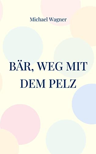 Bär, weg mit dem Pelz: Ein Bärseller