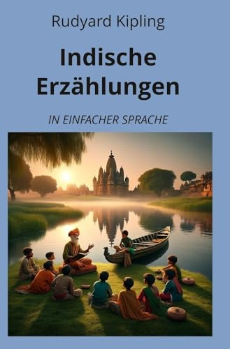 Indische Erzählungen: In Einfacher Sprache (Klassiker in einfacher Sprache)