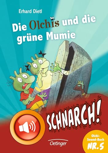 Die Olchis und die grüne Mumie: Ausgezeichnet mit dem Saarländischen Kinder- und Jugendbuchpreis 2011