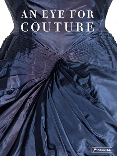 An Eye for Couture: A Collector's Exploration of 20th Century Fashion