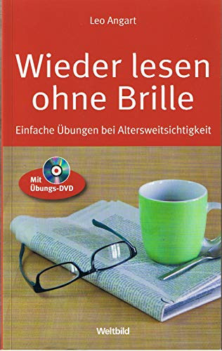 Wieder lesen ohne Brille - Einfache Übungen bei Altersweitsichtigkeit : Mit Übungs-DVD