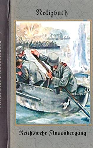 Vintage Historical Art Notebook: Reichswehr Flussübergang (Notizbuch): Reichswehr 1914-1930, Soldat, 1. Weltkrieg, Landser, Notizbuch, Militaria, ... Kamerad, Pocketformat, Bestseller, Antik