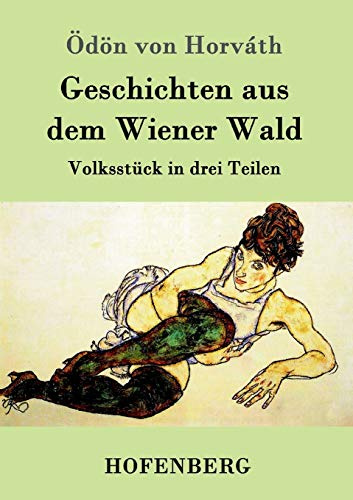 Geschichten aus dem Wiener Wald: Volksstück in drei Teilen