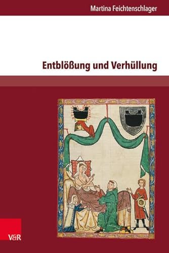 Entblößung und Verhüllung: Inszenierungen weiblicher Fragilität und Verletzbarkeit in der mittelalterlichen Literatur (Aventiuren)