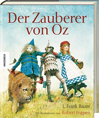 Der Zauberer von Oz: Hochwertige Geschenkausgabe des Kinderbuchklassikers nach L. Frank Baum (Knesebeck Kinderbuch Klassiker: Ingpen)