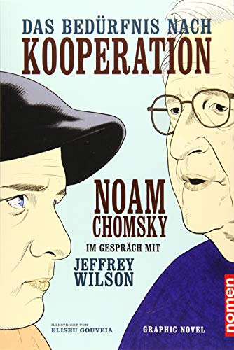 Das Bedürfnis nach Kooperation: Graphic Novel: Noam Chomsky im Gespräch mit Jeffrey Wilson