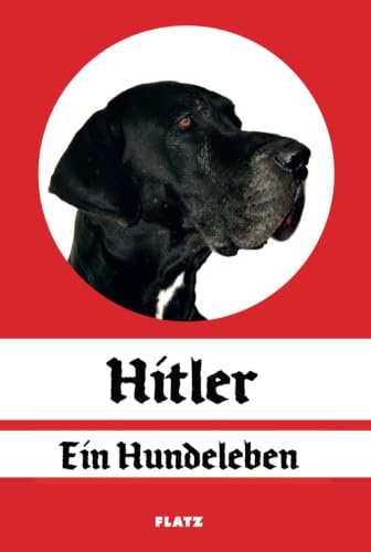 FLATZ – Hitler. Ein Hundeleben: Katalog zur Ausstellung im Stadthaus Ulm