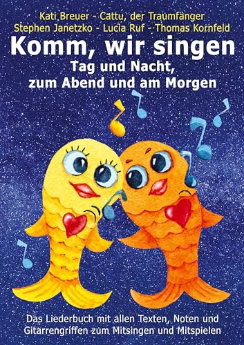 Komm, wir singen Tag und Nacht, zum Abend und am Morgen: Das Liederbuch mit allen Texten, Noten und Gitarrengriffen zum Mitsingen und Mitspielen
