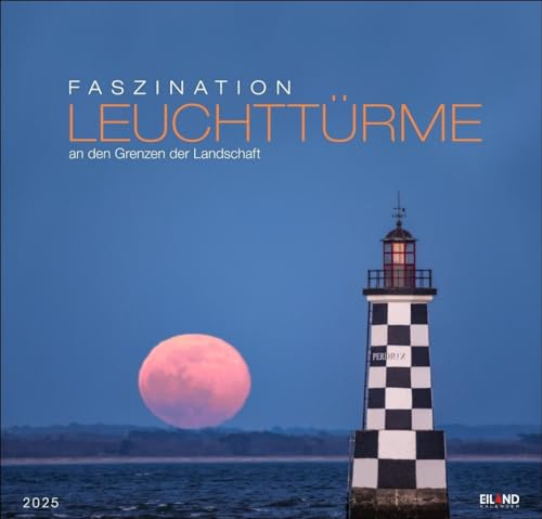 Faszination Leuchttürme Edition Kalender 2025 - An den Grenzen der Landschaft: Eiland-Leuchtturm-Kalender mit 12 Farbfotos. Großer Wandkalender 48 x 46 cm mit Monatskalendarium.
