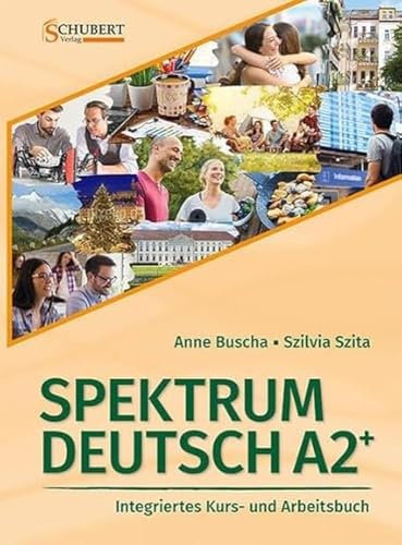 Spektrum Deutsch A2+: Integriertes Kurs- und Arbeitsbuch für Deutsch als Fremdsprache