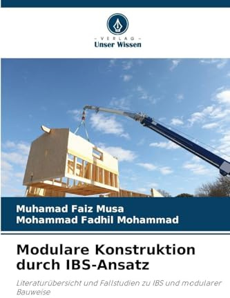 Modulare Konstruktion durch IBS-Ansatz: Literaturübersicht und Fallstudien zu IBS und modularer Bauweise