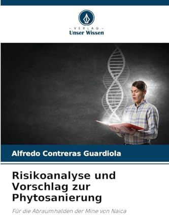 Risikoanalyse und Vorschlag zur Phytosanierung: Für die Abraumhalden der Mine von Naica