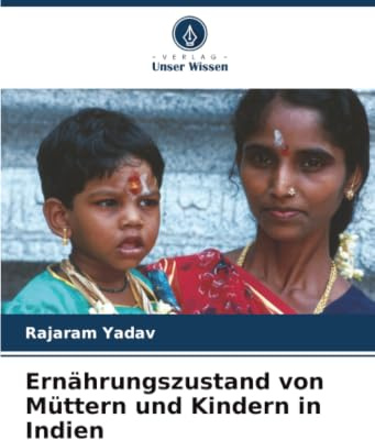 Ernährungszustand von Müttern und Kindern in Indien