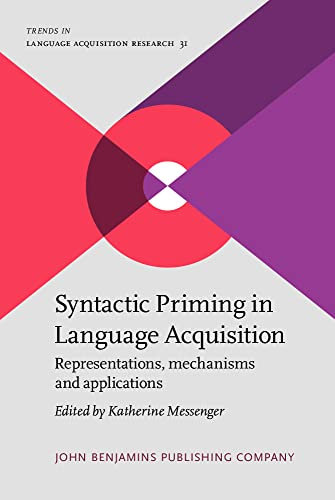 Syntactic Priming in Language Acquisition (Trends in Language Acquisition Research)