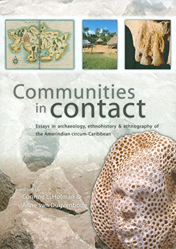 Communities in Contact: Essays in archaeology, ethnohistory and ethnography of the Amerindian circum-Caribbean