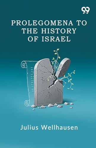 Prolegomena To The History Of Israel