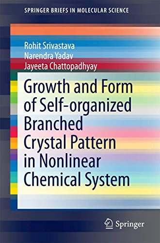 Growth and Form of Self-organized Branched Crystal Pattern in Nonlinear Chemical System (SpringerBriefs in Molecular Science)